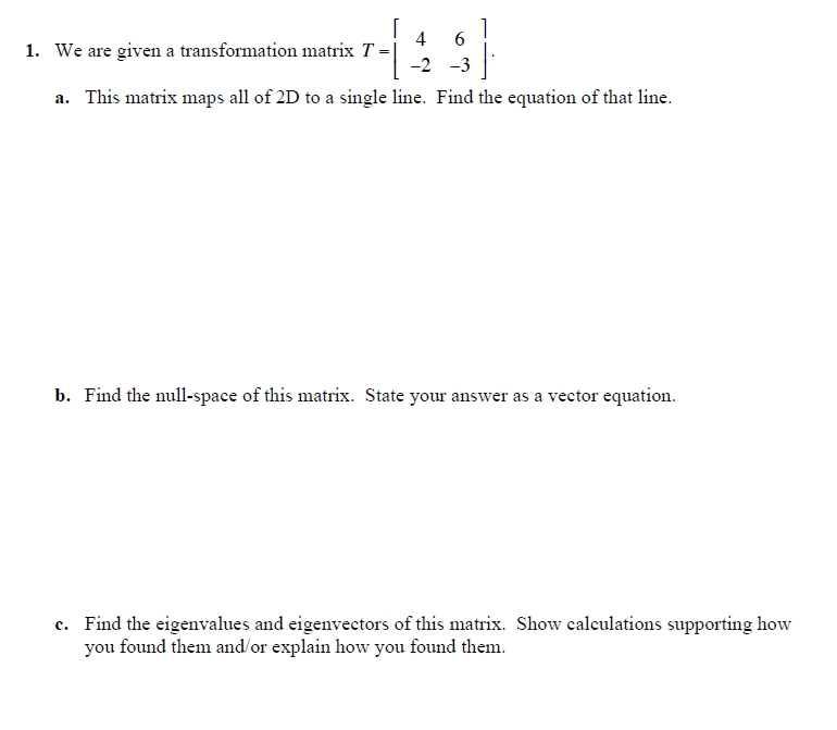 Solved We ﻿are given a transformation matrix T=[46-2-3].a. | Chegg.com