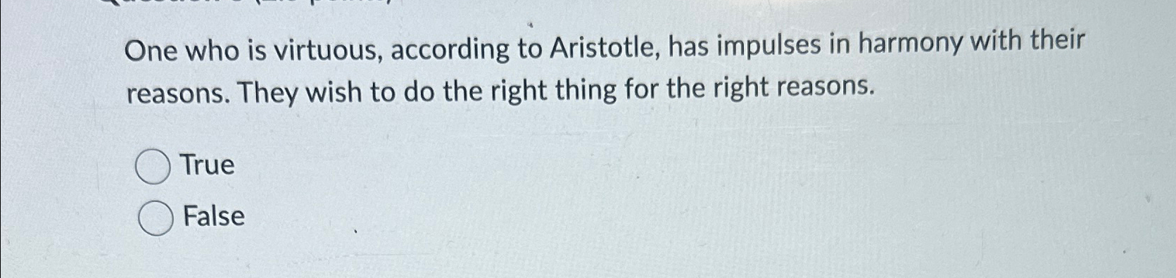 Solved One who is virtuous, according to Aristotle, has | Chegg.com