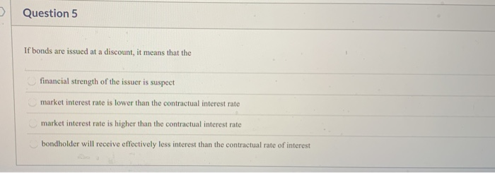 solved-question-5-if-bonds-are-issued-at-a-discount-it-chegg