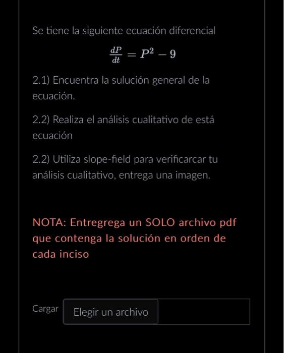 Se tiene la siguiente ecuación diferencial \[ \frac{d P}{d t}=P^{2}-9 \] 2.1) Encuentra la sulución general de la ecuación. 2