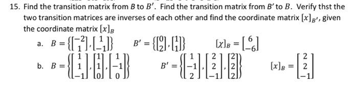 Solved 15. Find the transition matrix from B to B'. Find the | Chegg.com
