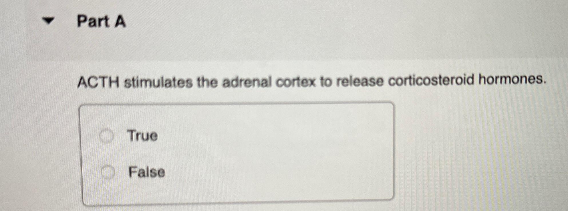 Solved Part AACTH stimulates the adrenal cortex to release