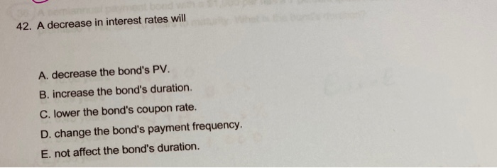 Solved 42. A decrease in interest rates will A. decrease the | Chegg.com