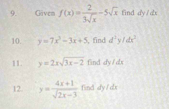 Solved 9 Given F X 3x2−5x Find Dy Dx 10 Y 7x3−3x 5 Find