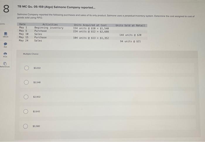 TB MC Qu. 05-159 (Algo) Salmone Company reported...
Salmone Company reported the following purchases and saies of its onty pr