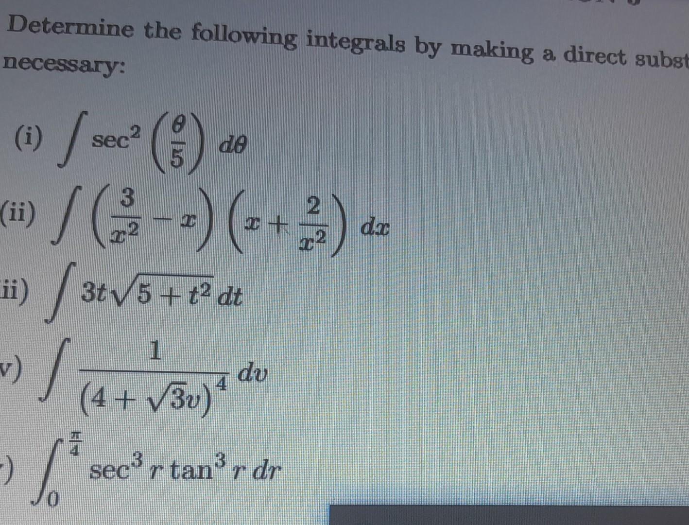 Determine the following integrals by making a direct | Chegg.com