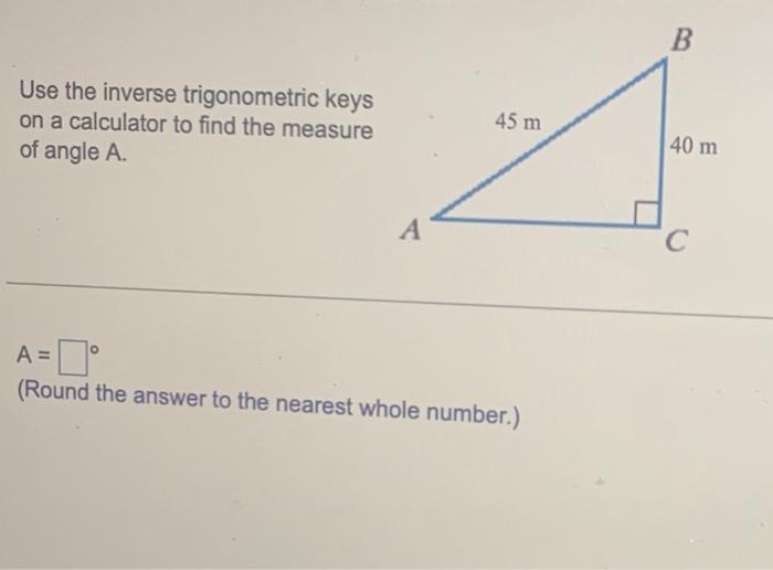 Solved Use the inverse trigonometric keys on a calculator to | Chegg.com