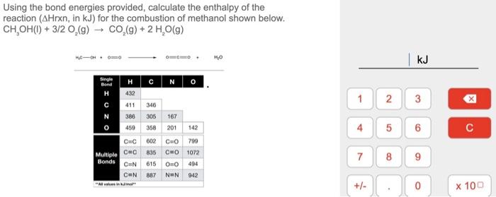 Using the bond energies provided, calculate the enthalpy of the reaction ( \( \triangle \mathrm{Hrxn} \), in \( \mathrm{kJ} \