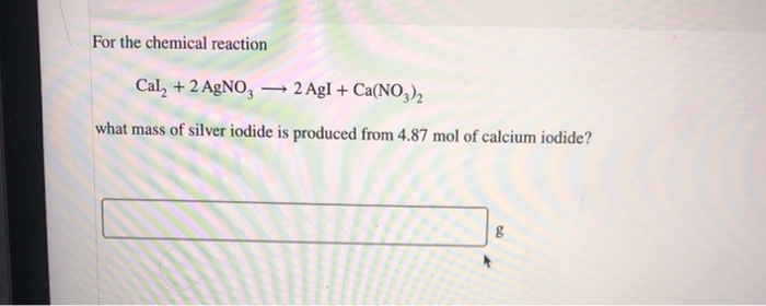 Solved For The Chemical Reaction Cal 2 Agno — 2 Agl 6913