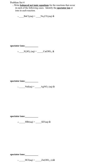 Solved Problem Set 4 Write balanced net ionic equations for | Chegg.com