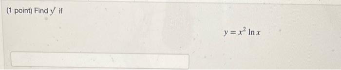 ( 1 point) Find \( y^{\prime} \) if \[ y=x^{2} \ln x \]