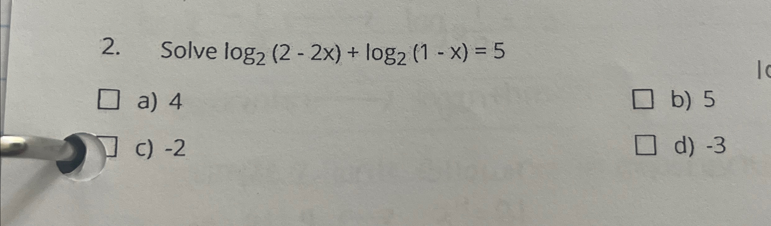 Solved Solve log2(2-2x)+log2(1-x)=5a) 4b) 5c) -2d) -3 | Chegg.com