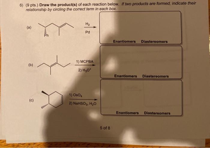 Solved 6) (9 pts.) Draw the product(s) of each reaction | Chegg.com