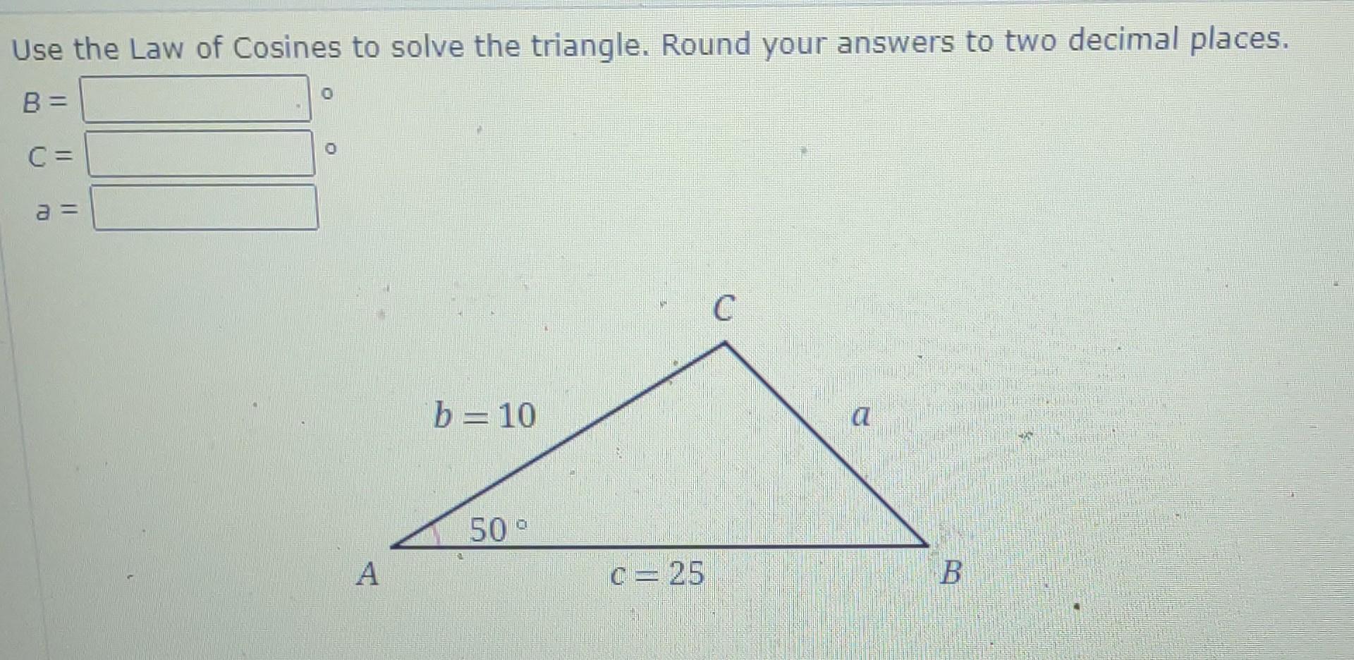 Solved Use the Law of Cosines to solve the triangle. Round | Chegg.com