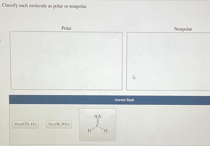 Solved Classify Each Molecule As Polar Or Nonpolar 2667