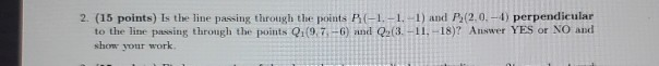 Solved 2. (15 points) is the line passing through the points | Chegg.com