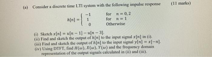 Solved (11 marks) (a) Consider a discrete time LTI system | Chegg.com