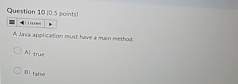 Solved Question 10 ( 0.5 ﻿points)A Java application must | Chegg.com