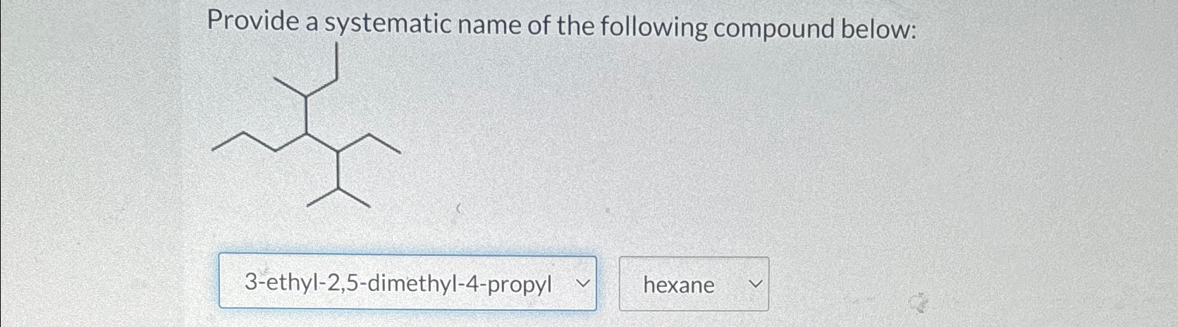 Solved Provide a systematic name of the following compound | Chegg.com