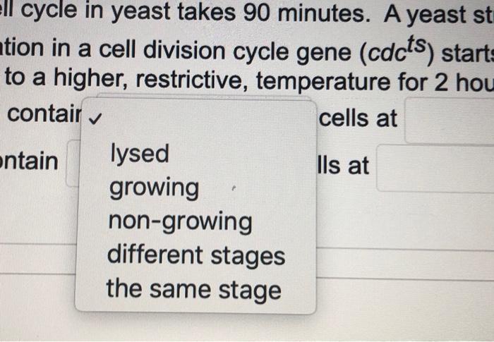 A complete cell cycle in yeast takes 90 minutes. A Biology Diagrams