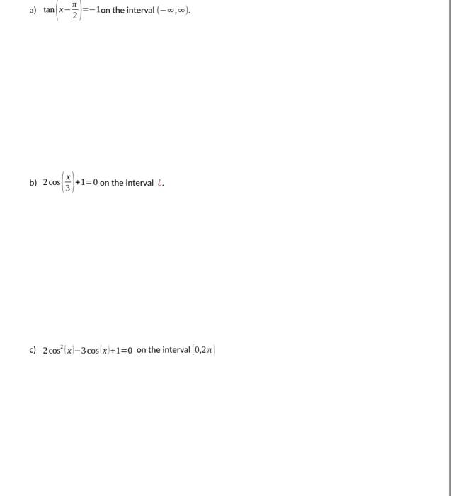 Solved a) tan(x−2π)=−1 on the interval (−∞,∞) b) | Chegg.com