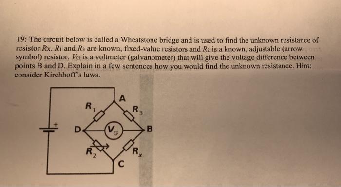 Solved 19: The circuit below is called a Wheatstone bridge | Chegg.com