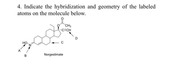 Solved 4. Indicate the hybridization and geometry of the | Chegg.com