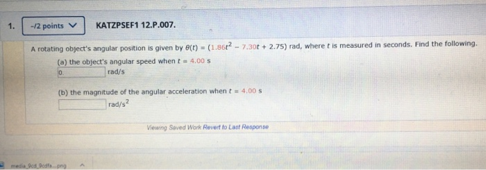 Solved 1. - 2 points KATZPSEF1 12.P.007. A rotating object's | Chegg.com