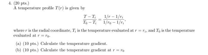 Solved 4. (20 pts.) A temperature profile T(r) is given by | Chegg.com