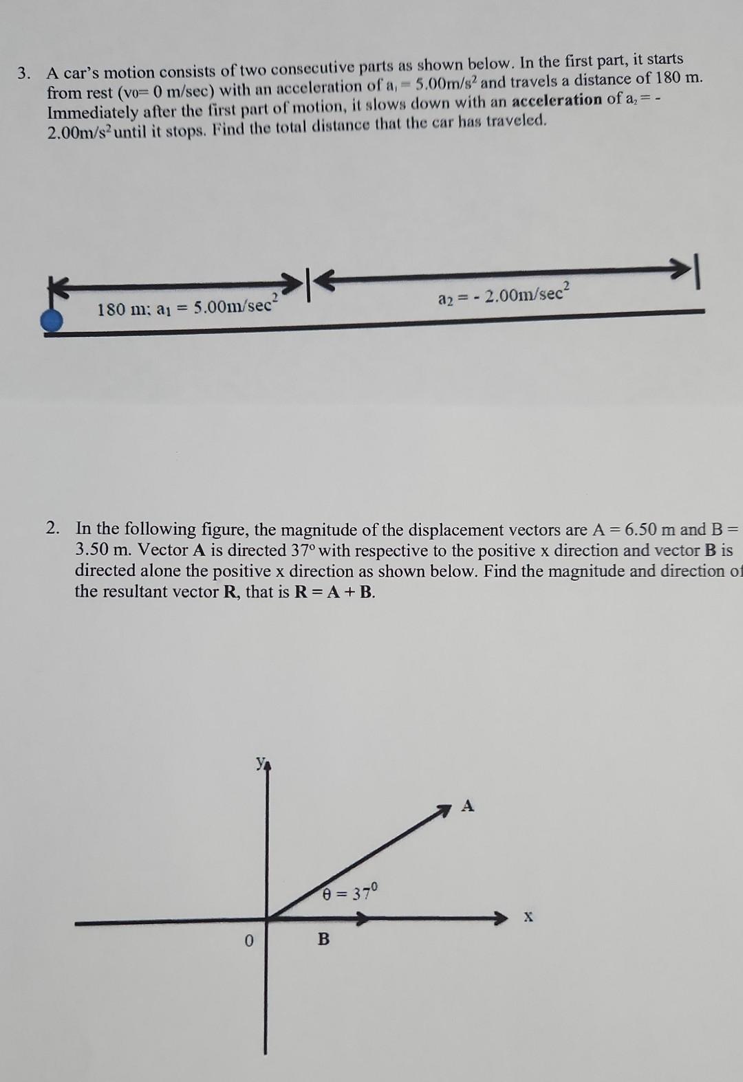 3. A cars motion consists of two consecutive parts as shown below. In the first part, it starts from rest \( (v 0=0 \mathrm{