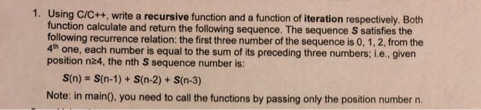 Solved 1. Using C/C++, write a recursive function and a | Chegg.com