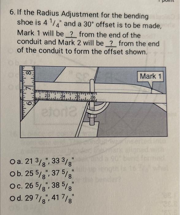 Solved 6. If the Radius Adjustment for the bending shoe is | Chegg.com