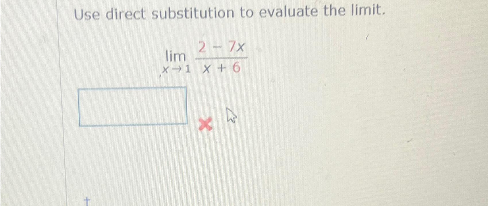 Solved Use direct substitution to evaluate the | Chegg.com