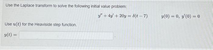 Solved Use the Laplace transform to solve the following | Chegg.com