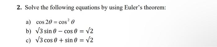 Solved 2. Solve the following equations by using Euler's | Chegg.com