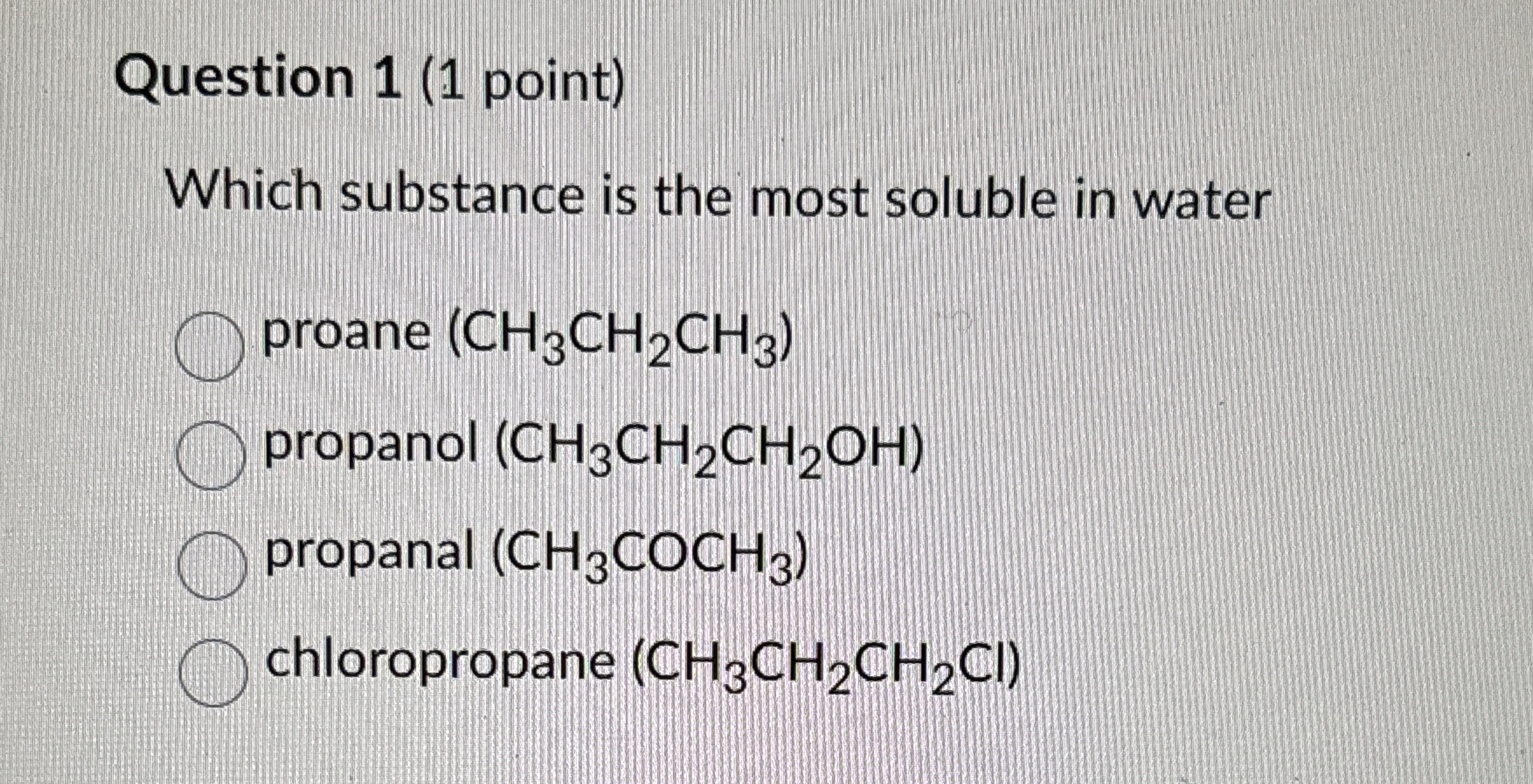 Solved Question 1 (1 ﻿point)Which substance is the most | Chegg.com