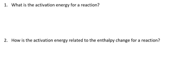 Solved 1. What Is The Activation Energy For A Reaction? 2. | Chegg.com