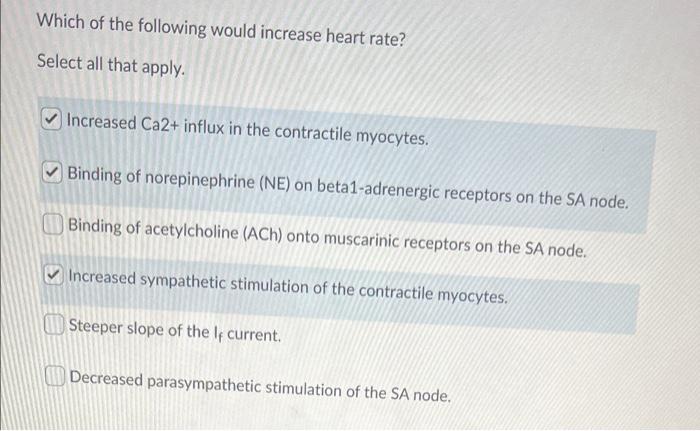 Solved Which of the following would increase heart rate? | Chegg.com