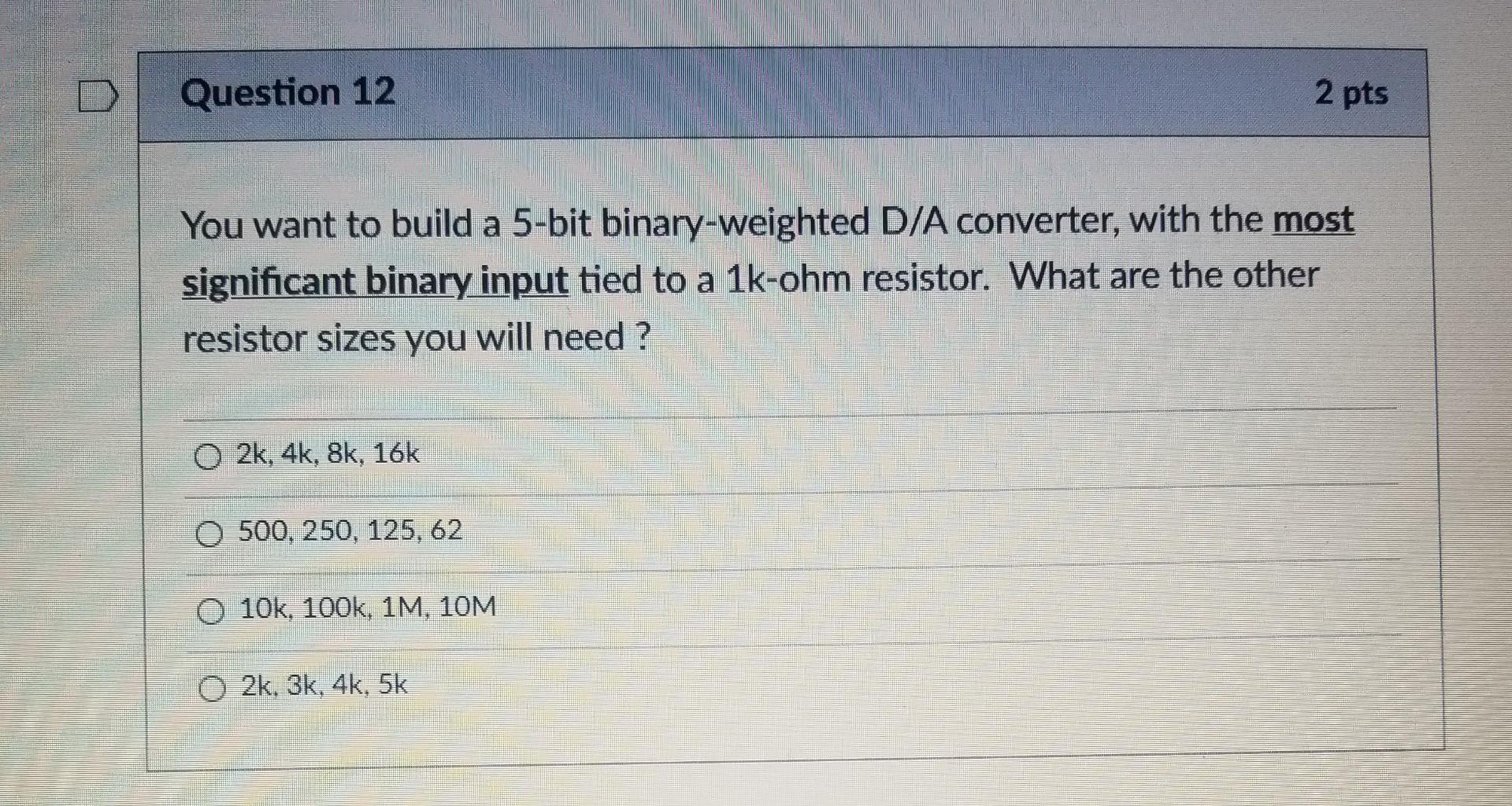 Solved Question 12 2 pts You want to build a 5-bit | Chegg.com