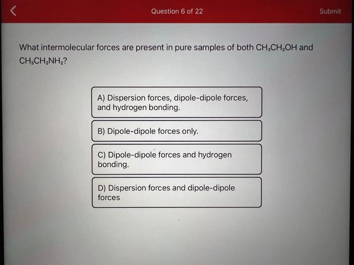 What intermolecular forces are present in pure samples of both \( \mathrm{CH}_{3} \mathrm{CH}_{2} \mathrm{OH} \) and \( \math