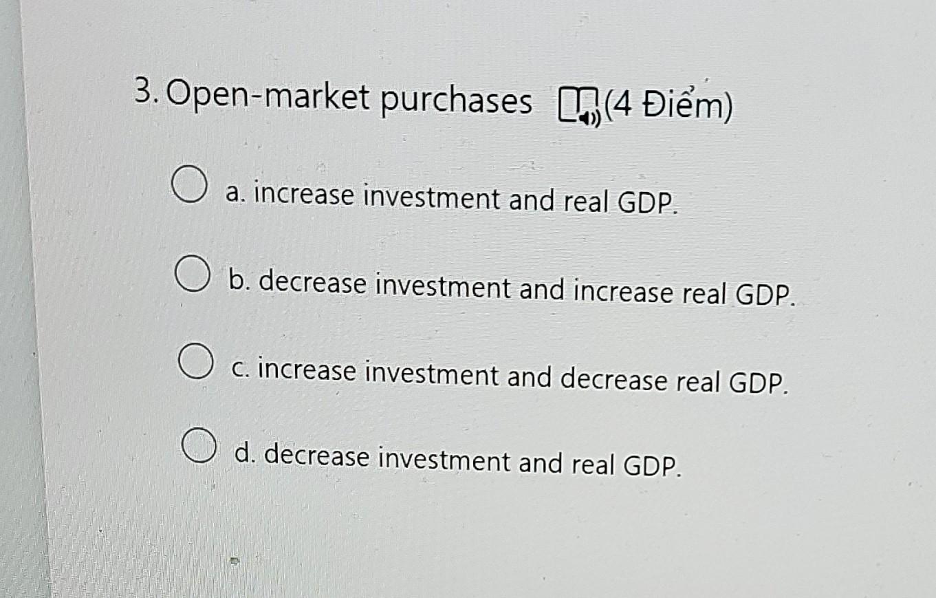 Solved 3. Open-market purchases [(4 Điểm) O a. increase | Chegg.com