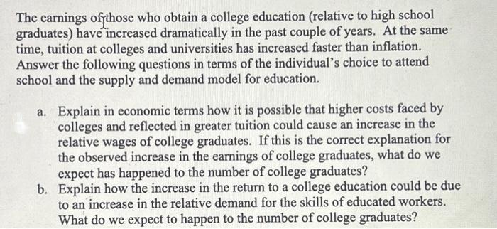 Solved The earnings of those who obtain a college education | Chegg.com