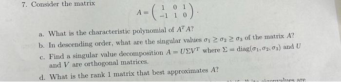 Solved 7. Consider the matrix A=(1−10110) a. What is the | Chegg.com