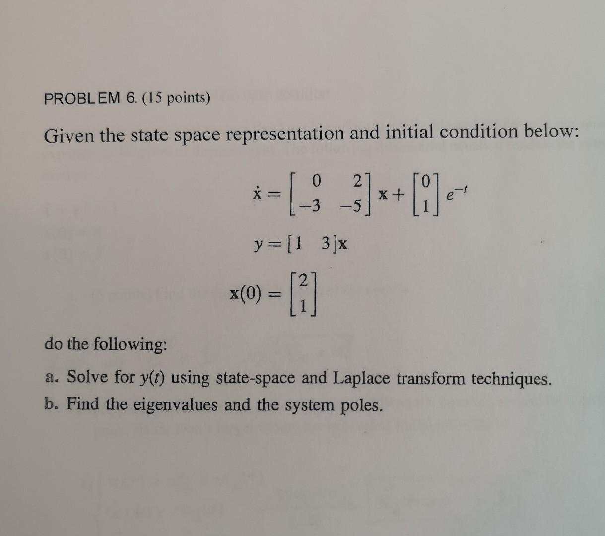 Solved Given The State Space Representation And Initial | Chegg.com