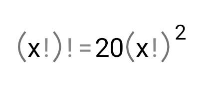 Solved (x!)!=20(x!)2 | Chegg.com