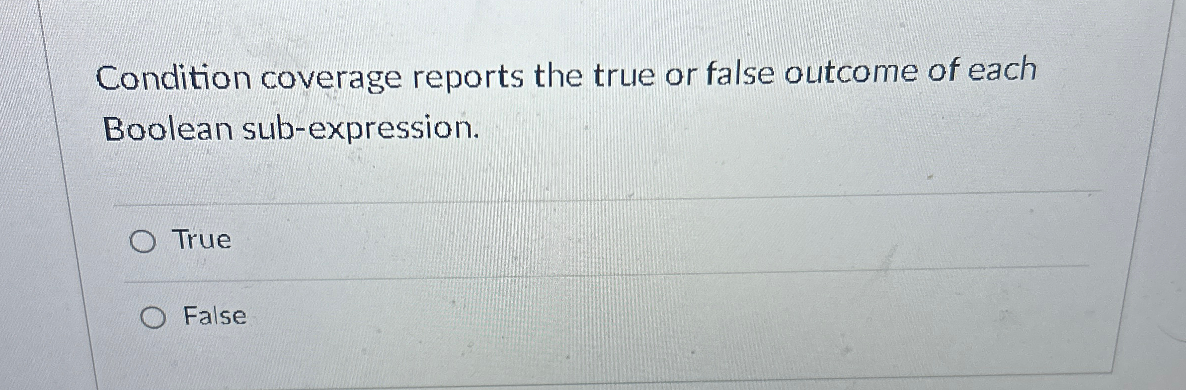 Solved Condition coverage reports the true or false outcome | Chegg.com