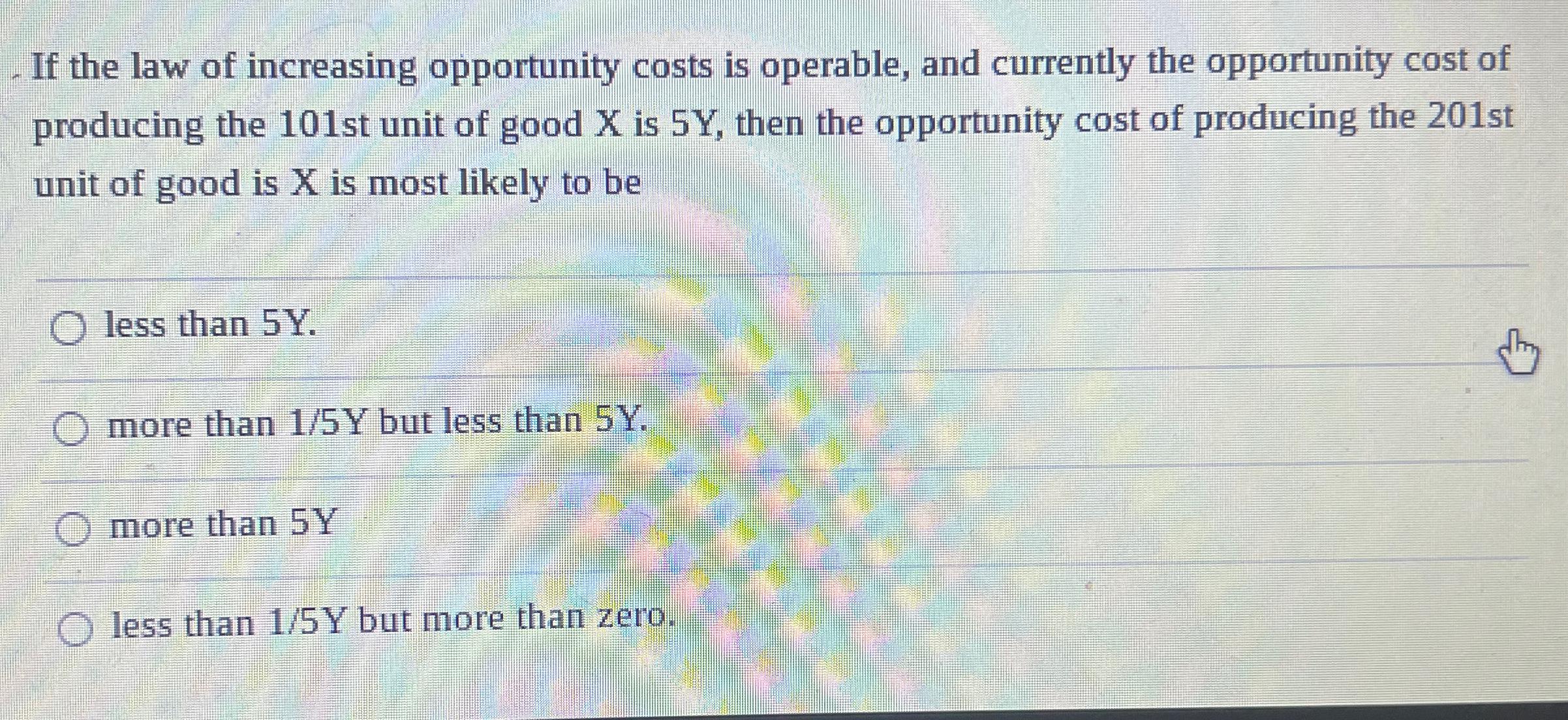 Solved If the law of increasing opportunity costs is | Chegg.com