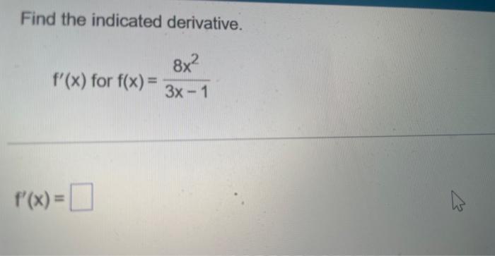 Solved Find The Indicated Derivative F′ X For F X 3x−18x2