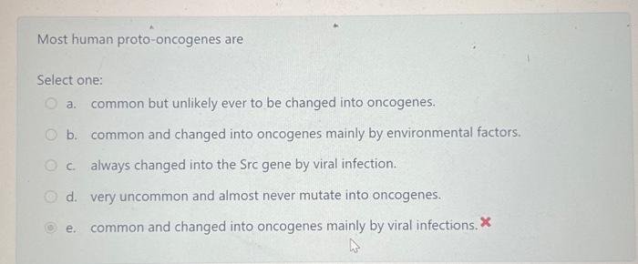 Solved Most human proto-oncogenes are Select one: O a. Biology Diagrams