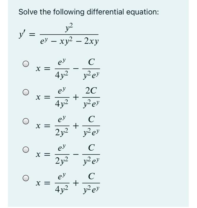 Solved Solve the following differential equation: y' = y2 ey | Chegg.com